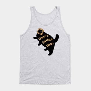 Don't judge me! Tank Top